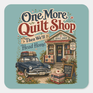 One More Quilt Shop Vintage Cottage Scene Square Sticker