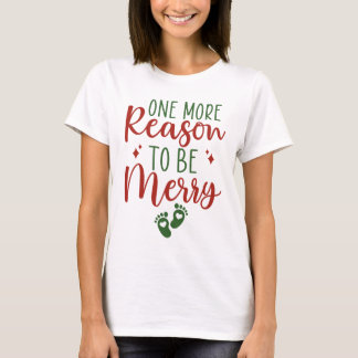 One More Reason To Be Merry Christmas Pregnancy T-Shirt