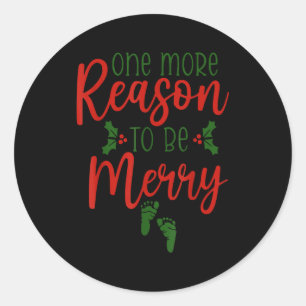 One More Reason To Be Merry Christmas Pregnant Ann Classic Round Sticker