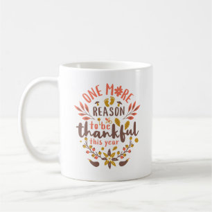 One More Reason To Be Thankful This Year Pregnancy Coffee Mug