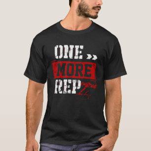 One More Rep Calisthenics Planche Street Workout A T-Shirt