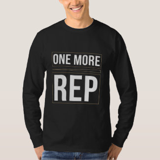 One More Rep | Gym Motivation Workout T-Shirt