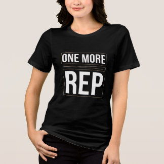 One More Rep | Gym Motivation Workout T-Shirt Tri-Blend Shirt