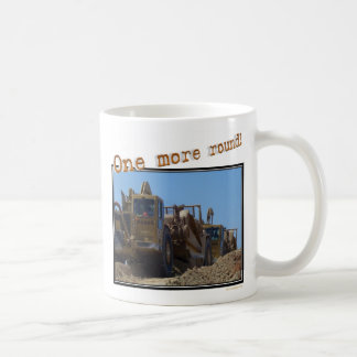 One more round! coffee mug