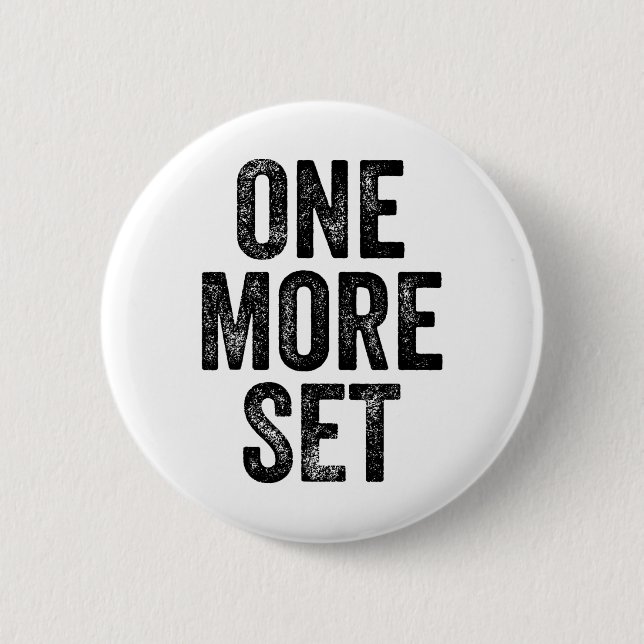 One More Set Gym Weightlifter Bodybuilder  6 Cm Round Badge (Front)