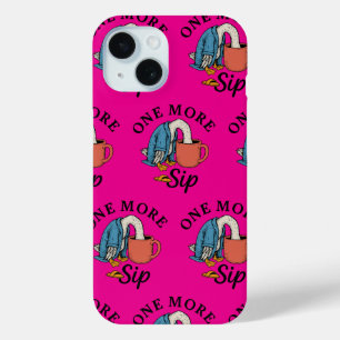 One More Sip   iPhone 15 Case