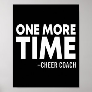 One More Time Cheer Coach Funny Cheerleading Cheer Poster