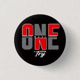 One More Try 3 Cm Round Badge