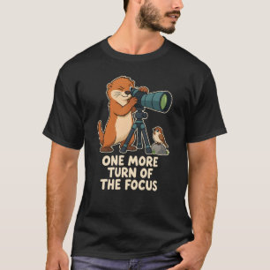 One More Turn of the Focus: Otter with Spotting T-Shirt