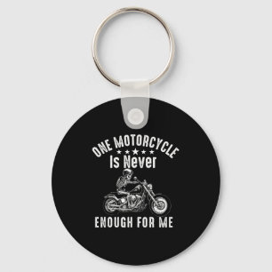 One motorcycle is enough funny bike motorcyclist key ring
