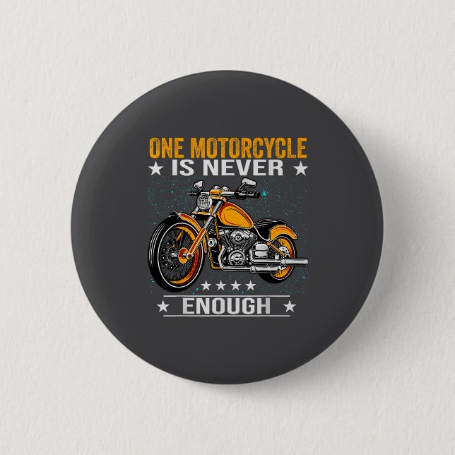 One Motorcycle Is Never Enough - Funny Biker Quote 6 Cm Round Badge (Front)