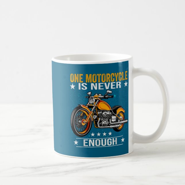 One Motorcycle Is Never Enough - Funny Biker Quote Coffee Mug (Right)