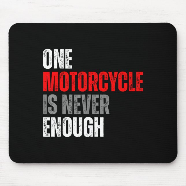 One Motorcycle Is Never Enough Funny Biker Quote F Mouse Mat (Front)