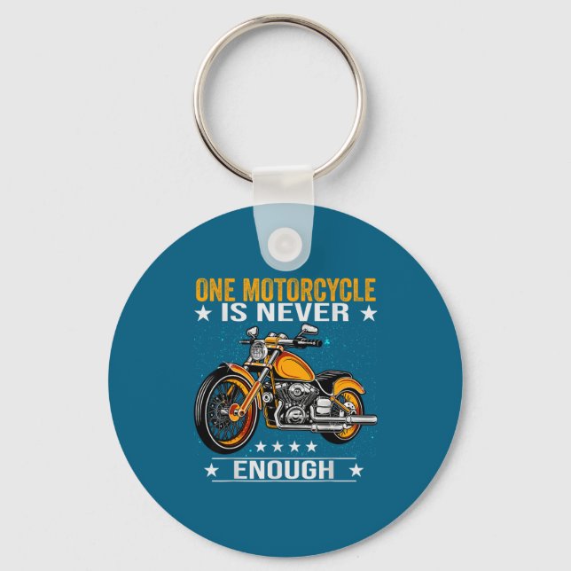 One Motorcycle Is Never Enough - Funny Biker Quote Key Ring (Front)