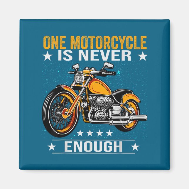 One Motorcycle Is Never Enough - Funny Biker Quote Magnet (Front)