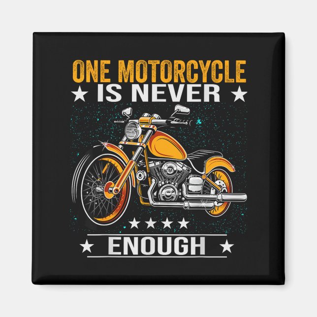 One Motorcycle Is Never Enough - Funny Biker Quote Magnet (Front)