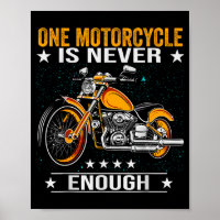 One Motorcycle Is Never Enough - Funny Biker Quote