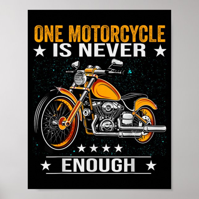 One Motorcycle Is Never Enough - Funny Biker Quote Poster (Front)