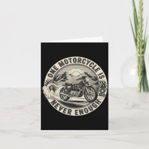 One Motorcycle Is Never Enough Funny Bikers Riders Card