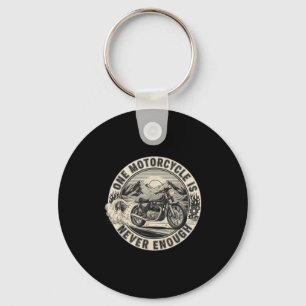 One Motorcycle Is Never Enough Funny Bikers Riders Key Ring