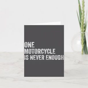 One Motorcycle Is Never Enough Funny Motorcycle Bi Card