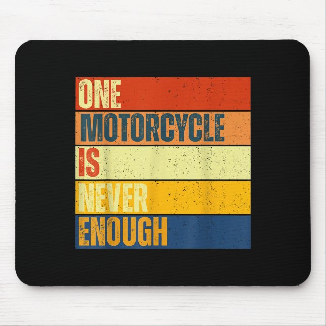 One Motorcycle Is Never Enough  Mouse Mat (Front)