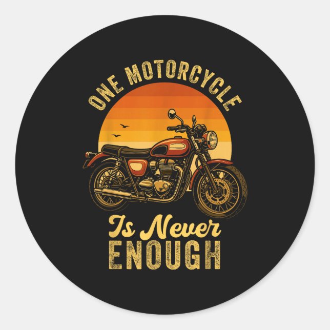 One Motorcycle Is Never Enough Retro Funny Biker  Classic Round Sticker (Front)