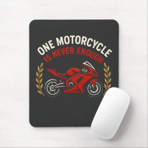One Motorcycle Never Enough Motorcycle Addiction Mouse Mat