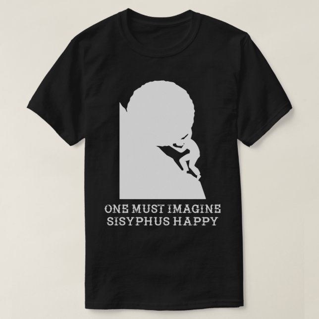 One must imagine Sisyphus happy Classic TShirt (Design Front)