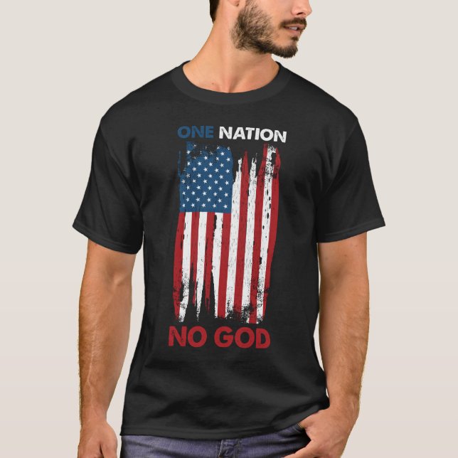 One nation no god atheism & atheist T-Shirt (Front)
