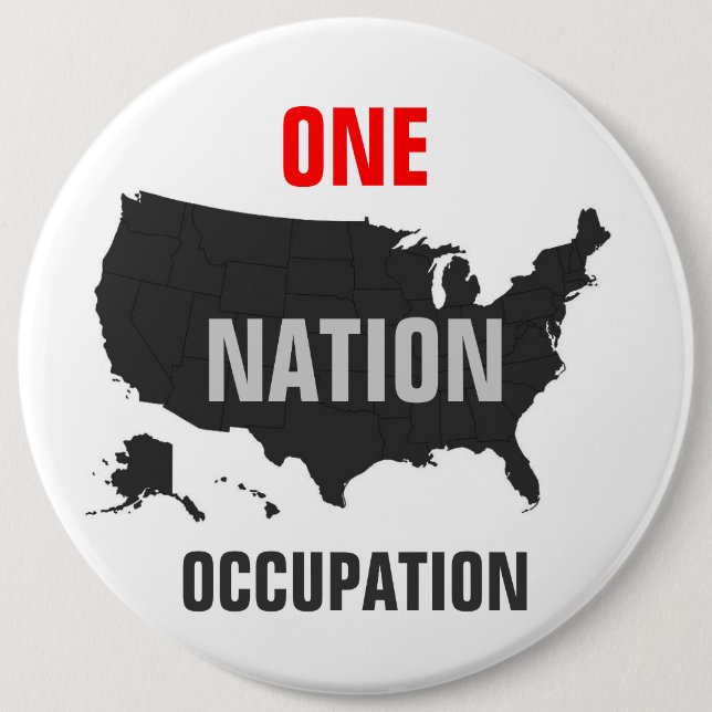 ONE NATION OCCUPATION 6 CM ROUND BADGE (Front)