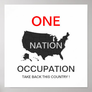 ONE NATION OCCUPATION TAKE BACK THIS COUNTRY ! POSTER