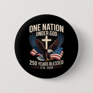 One Nation Under God 250 Years Blessed 1776-2026 E 6 Cm Round Badge
