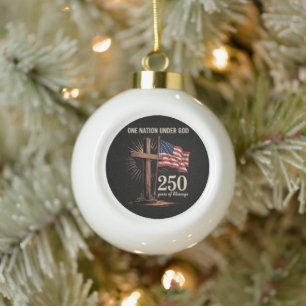 One Nation Under God 250 Years Ceramic Ball Christmas Ornament