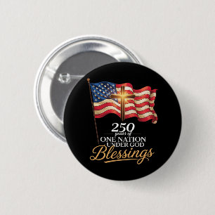 One Nation Under God 250 Years of Blessings 6 Cm Round Badge