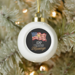One Nation Under God 250 Years of Blessings Ceramic Ball Christmas Ornament