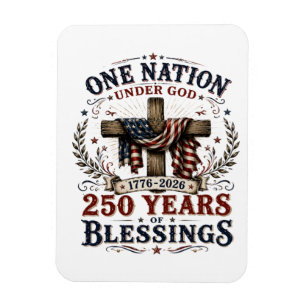 One Nation Under God 250 Years Of Blessings Magnet