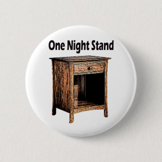 One Night Stand 6 Cm Round Badge