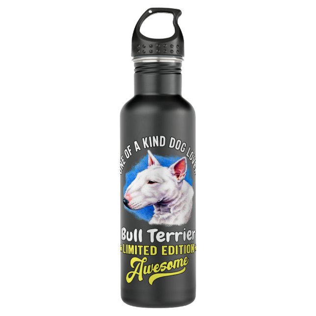 One Of A Kind Dog Lover Bull Terrier Limited Editi 710 Ml Water Bottle (Front)