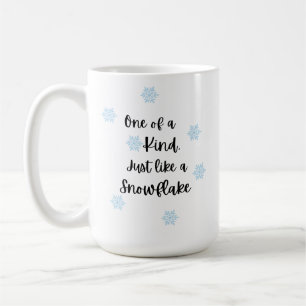 One of a Kind, Just Like a Snowflake Coffee Mug
