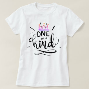 ONE OF A KIND - Women T-shirt Tops Gifts