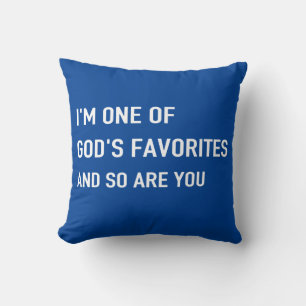 One of God's Favorites pillow