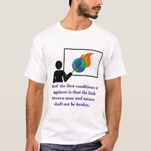 One Of The First Conditions - Climate Change Quote T-Shirt