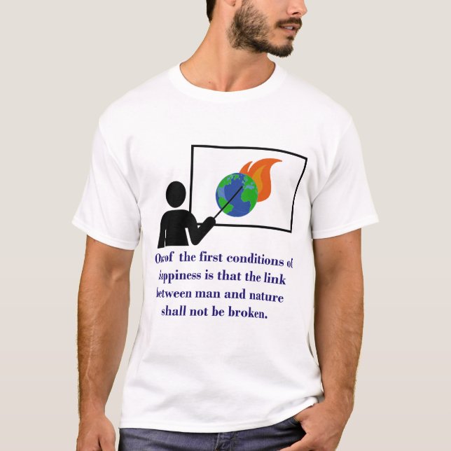 One Of The First Conditions - Climate Change Quote T-Shirt (Front)