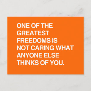 ONE OF THE GREATEST FREEDOMS IS NOT CARING POSTCARD