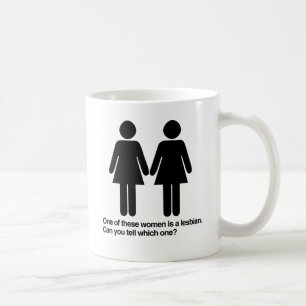 ONE OF THESE WOMEN IS A LESBIAN CAN YOU TELL WHICH COFFEE MUG