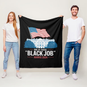 One Of Those Black Jobs Harris 2024 Fleece Blanket