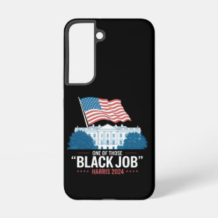 One Of Those Black Jobs Harris 2024 Samsung Galaxy Case
