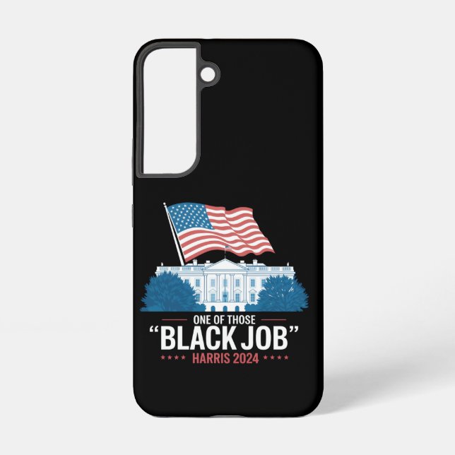 One Of Those Black Jobs Harris 2024  Samsung Galaxy S22 Case (Back)