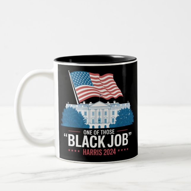 One Of Those Black Jobs Harris 2024  Two-Tone Coffee Mug (Left)